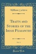 William Carleton - Traits and Stories of the Irish Peasantry, Vol. 2 (Classic Reprint)