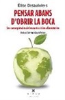 Élise Desaulniers - Pensar abans d'obrir la boca : Les conseqüències de les nostres tries alimentàries