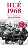 Mark Bowden - Hué 1968 : el punto de inflexión en la guerra del Vietnam