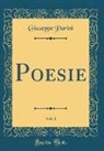 Giuseppe Parini - Poesie, Vol. 1 (Classic Reprint)