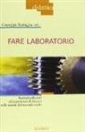 G. Bertagna - Fare laboratorio. Scenari culturali ed esperienze di ricerca nelle scuole del secondo ciclo