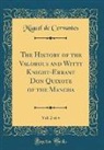 Miguel de Cervantes - The History of the Valorous and Witty Knight-Errant Don Quixote of the Mancha, Vol. 2 of 4 (Classic Reprint)