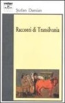 Stefan Damian - Racconti di Transilvania