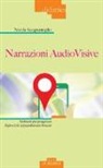 Nicola Scognamiglio - Narrazioni audiovisive. Ambienti per progettare Episodi di Apprendimento Situato
