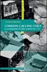 Ester Lo Biundo - London calling Italy. La propaganda di Radio Londra nel 1943