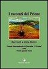 I racconti del Prione '97. Antologia del Premio internazionale di narrativa «Il Prione» 1997
