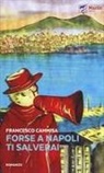 Francesco Cammisa - Forse a Napoli ti salverai