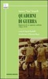 Antonio Granelli, A. Gandolfi - Quaderni di guerra. Memorie di un operaio-soldato 1902-1919