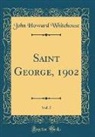 John Howard Whitehouse - Saint George, 1902, Vol. 5 (Classic Reprint)