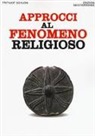 Frithjof Schuon - Approcci al fenomeno religioso