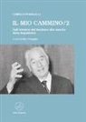 Camillo Fumagalli, R. Fumagalli - Il mio cammino. Dall'avvento del fascismo alla nascita della Repubblica