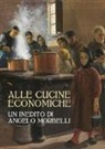 G. Anzani, E. Chiodini - Alle cucine economiche. Un inedito di Angelo Morbelli