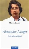 Marco Boato - Alexander Langer. Costruttore di ponti