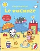 Jessica Greenwell, Stacey Lamb - Le vacanze. Con adesivi