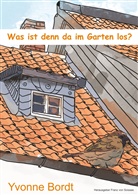 Yvonne Bordt, Franz von Soisses, Franz von Soisses - Was ist denn da im Garten los?