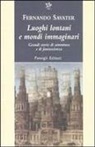 Fernando Savater - Luoghi lontani e mondi immaginari. Grandi storie di avventura e di fantascienza