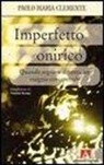 Paolo M. Clemente - Imperfetto onirico. Quando sognare diventa un viaggio consapevole