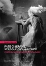 Daniela Braccini - Fate o befane, streghe o guaritrici. Mistero e potenza delle antiche madri