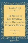 Jonathan Swift - The Works of Dr. Jonathan Swift, Dean of St. Patrick's, Dublin, Vol. 8 (Classic Reprint)