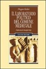 Hagen Keller - Il laboratorio politico del comune medievale