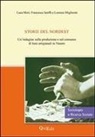 Lorenzo Migliorati, Luca Mori, Francesca Setiffi - Storie del Nordest. Un'indagine sulla produzione e sul consumo di beni artigianali in Veneto