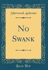 Sherwood Anderson - No Swank (Classic Reprint)
