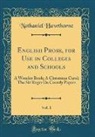 Nathaniel Hawthorne - English Prose, for Use in Colleges and Schools, Vol. 1