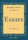 Theophilus Parsons - Essays (Classic Reprint)