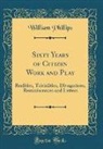 William Phillips - Sixty Years of Citizen Work and Play