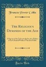 Frances Power Cobbe - The Religious Demands of the Age