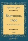 Unknown Author - Babyhood, 1906, Vol. 22