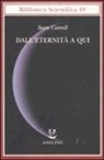 Sean Carroll - Dall'eternità a qui