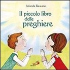 Iolanda Restano, S. Pravato - Il piccolo libro delle preghiere