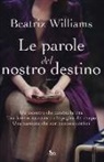 Beatriz Williams - Le parole del nostro destino