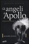 Jennifer Homans - Gli angeli di Apollo. Storia del balletto