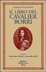 Giuseppe F. Borri, A. Boella, Alessandro Boella, A. Galli, Antonella Galli - Il libro del cavaliere Borri