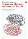 Benedetto Saraceno - Discorso globale, sofferenze locali. Analisi critica del Movimento di salute mentale globale