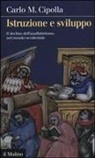 Carlo M. Cipolla - Istruzione e sviluppo. Il declino dell'analfabetismo nel mondo occidentale