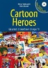 Fabio Bartoli, Mirko Fabbretti - Cartoon heroes. Gli artisti di trent'anni di sigle TV. Con CD Audio