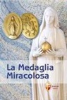 Giuseppe Brioschi - La medaglia miracolosa. Storia, Preghiere, Testimonianze