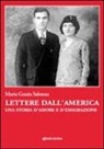 M. Grazia Salonna - Lettere dall'America. Una storia d'amore e d'emigrazione