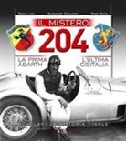 Sergio Lupo, Alessandro Scagliarini, Mario Simoni - Il mistero 204. La prima Abarth-L'ultima Cisitalia-Nuvolari la vittoria finale
