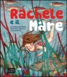 Sam Ita, Le Khoa, Giancarlo Macrì - Rachele e il mare. Libro sonoro e pop-up