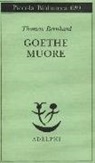 Thomas Bernhard - Goethe muore