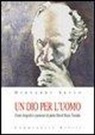 Giovanni Sesso - Un Dio per l'uomo. Cenni biografici e pensiero di padre David Maria Turoldo