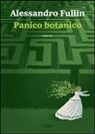 Alessandro Fullin - Panico botanico