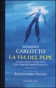 Massimo Carlotto, A. Sanna - La via del pepe. Finta fiaba africana per europei benpensanti