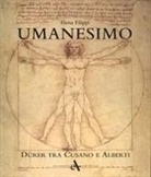 Elena Filippi - Umanesimo. Durer tra Cusano e Alberti