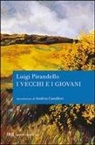 Luigi Pirandello - I vecchi e i giovani