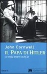 John Cornwell - Il papa di Hitler. La storia segreta di Pio XII